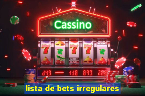 lista de bets irregulares